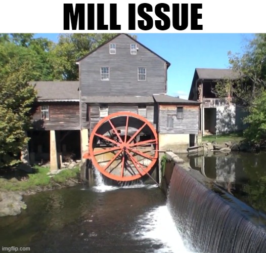 MILL ISSUE | made w/ Imgflip meme maker