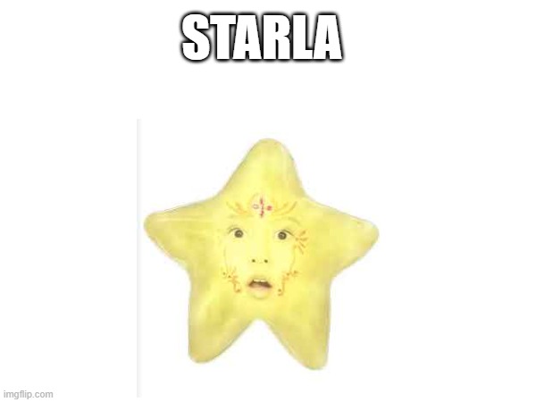 Starla 2 | STARLA | image tagged in star wars | made w/ Imgflip meme maker