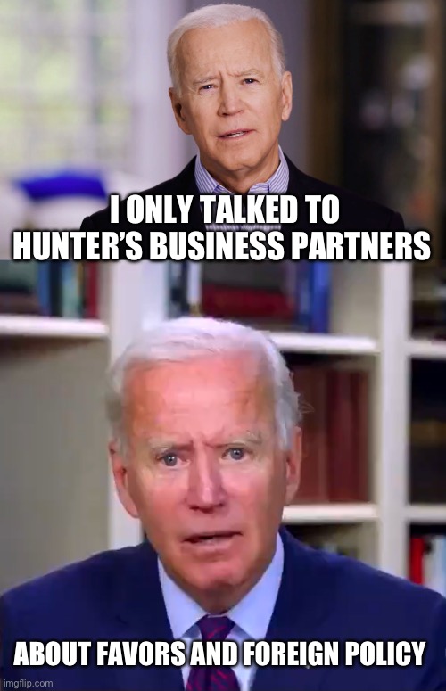 And to get help to rig the election. | I ONLY TALKED TO HUNTER’S BUSINESS PARTNERS; ABOUT FAVORS AND FOREIGN POLICY | image tagged in slow joe biden dementia face,politics,government corruption,liberal hypocrisy,treason,china | made w/ Imgflip meme maker