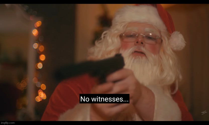 No witnesses | image tagged in no witnesses | made w/ Imgflip meme maker