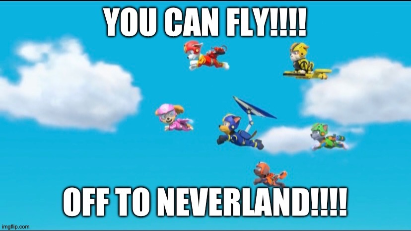 Air Pups | image tagged in peter pan,paw patrol,finding neverland,colors | made w/ Imgflip meme maker