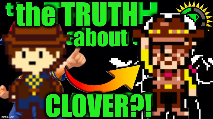 but that's just a theory | the TRUTH; about; CLOVER?! | image tagged in sans is ness,undertale | made w/ Imgflip meme maker