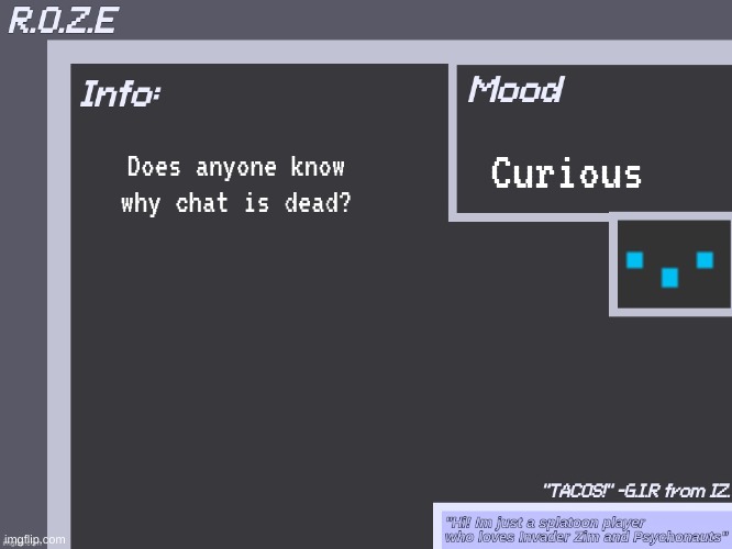 Btw check bread.skull's post for context | Curious; Does anyone know why chat is dead? | image tagged in r o z e's super cool announcement template | made w/ Imgflip meme maker