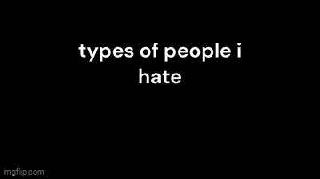 people i hate - Imgflip