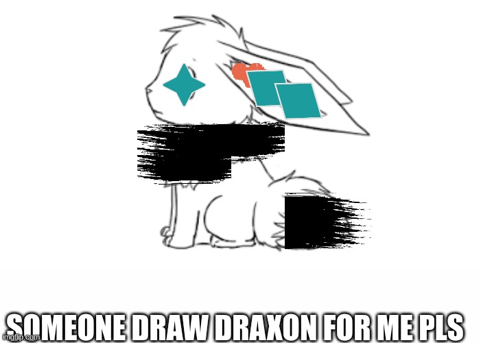SOMEONE DRAW DRAXON FOR ME PLS | image tagged in draxon,white text box | made w/ Imgflip meme maker