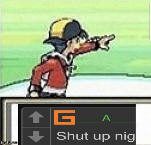 shut up n | image tagged in go fuck yourself | made w/ Imgflip meme maker