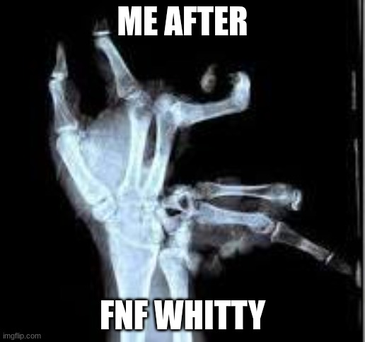 daily MEMES | ME AFTER; FNF WHITTY | image tagged in broken computer,fnf,hand,friday night funkin,extreme | made w/ Imgflip meme maker
