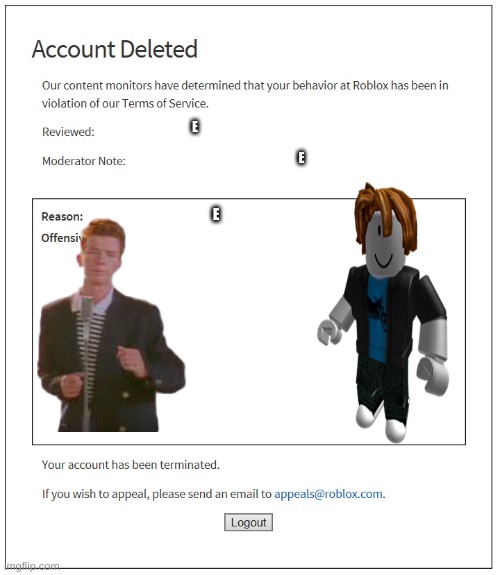 Breaking every Roblox rule until you get banned be like: - Imgflip