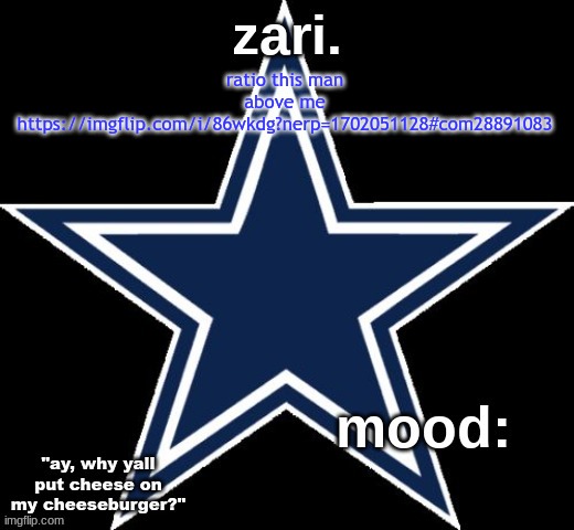 zari.'s Dallas Cowboys announcement temp | ratio this man above me https://imgflip.com/i/86wkdg?nerp=1702051128#com28891083 | image tagged in zari 's dallas cowboys announcement temp | made w/ Imgflip meme maker