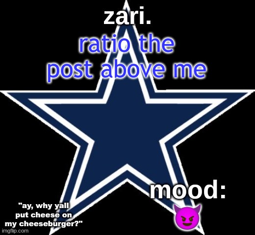 zari.'s Dallas Cowboys announcement temp | ratio the post above me; 😈 | image tagged in zari 's dallas cowboys announcement temp | made w/ Imgflip meme maker