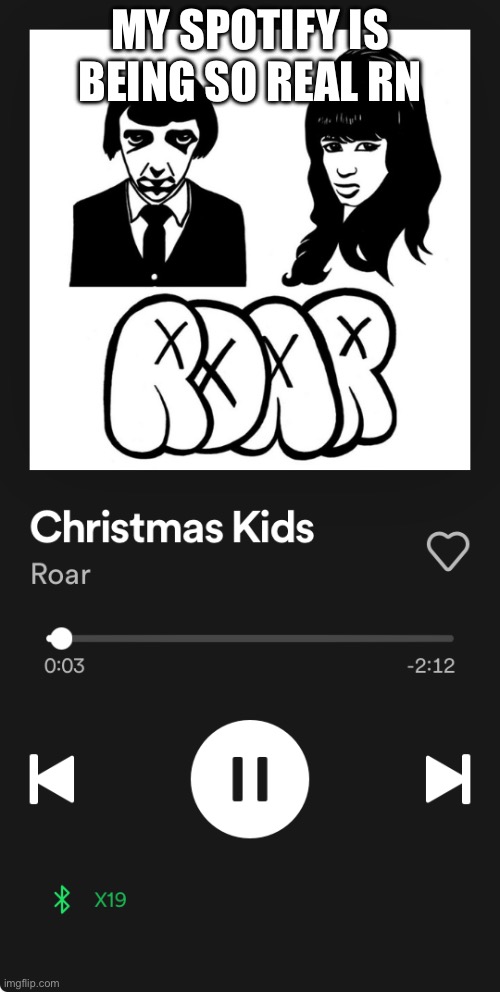 But I’ll know, I’ll know. | MY SPOTIFY IS BEING SO REAL RN | made w/ Imgflip meme maker