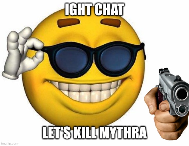 Thumbs Up Emoji | IGHT CHAT LET'S KILL MYTHRA | image tagged in thumbs up emoji | made w/ Imgflip meme maker