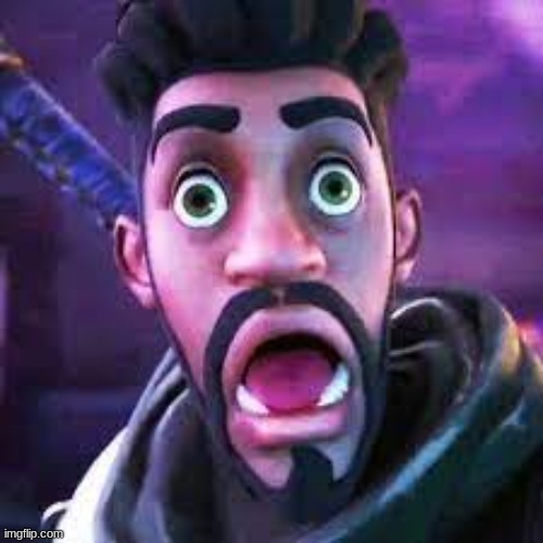 fortnite gasp | image tagged in fortnite gasp | made w/ Imgflip meme maker