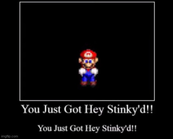 hey stinky | image tagged in hey stinky | made w/ Imgflip meme maker