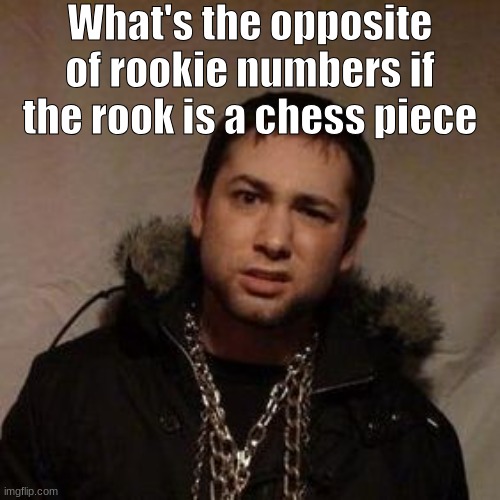 Rucka Rucka Ali | What's the opposite of rookie numbers if the rook is a chess piece | image tagged in rucka rucka ali | made w/ Imgflip meme maker
