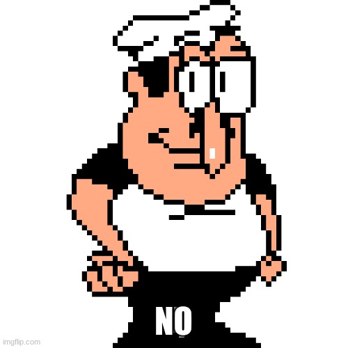 Peppino Peter Taunt | NO | image tagged in peppino peter taunt | made w/ Imgflip meme maker