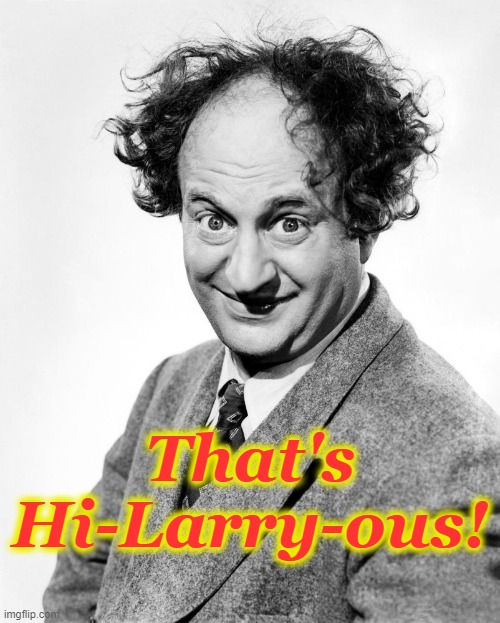 I'm Fine, Larry | That's Hi-Larry-ous! | image tagged in i'm fine larry | made w/ Imgflip meme maker