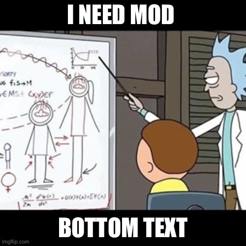 I Can Prove It Mathematically | I NEED MOD; BOTTOM TEXT | image tagged in i can prove it mathematically | made w/ Imgflip meme maker