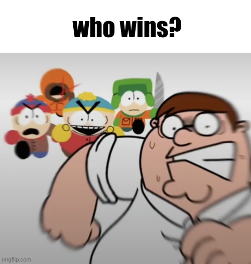 who wins? | made w/ Imgflip meme maker