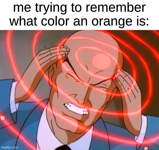 hmm... | me trying to remember what color an orange is: | image tagged in professor x,memes | made w/ Imgflip meme maker