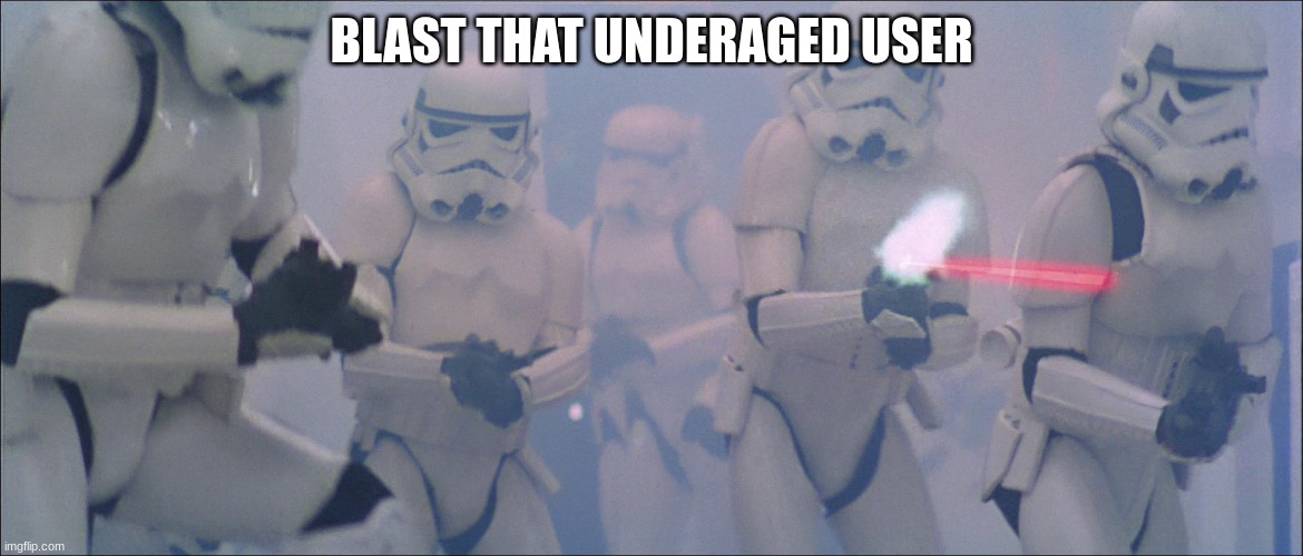 BLAST THAT UNDERAGED USER | made w/ Imgflip meme maker