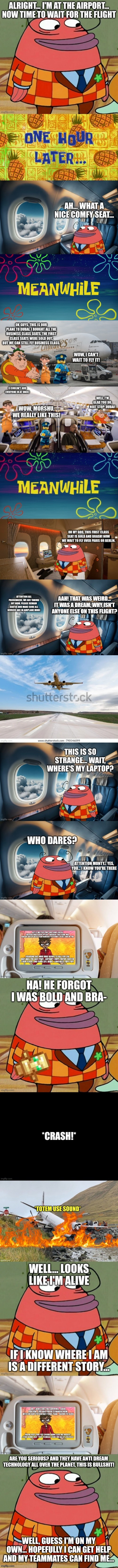 team morshu was never set for this flight | AAH! THAT WAS WEIRD... IT WAS A DREAM, WHY ISN'T ANYONE ELSE ON THIS FLIGHT? | made w/ Imgflip meme maker