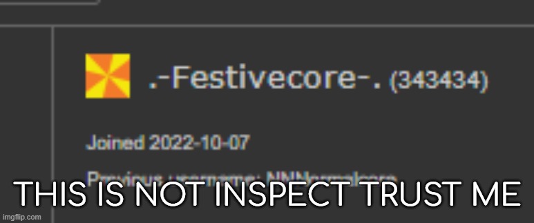i didnt notice the triple 34 till now | THIS IS NOT INSPECT TRUST ME | made w/ Imgflip meme maker
