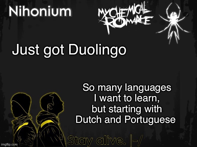 TwentyOneBandito’s template for Nihonium | Just got Duolingo; So many languages I want to learn, but starting with Dutch and Portuguese | image tagged in twentyonebandito s template for nihonium,duolingo | made w/ Imgflip meme maker