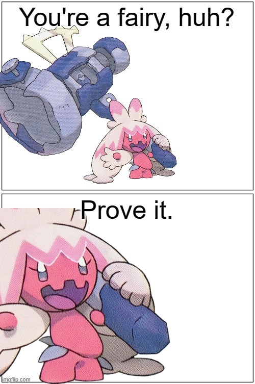 Blank Comic Panel 1x2 Meme | You're a fairy, huh? Prove it. | image tagged in memes,blank comic panel 1x2 | made w/ Imgflip meme maker