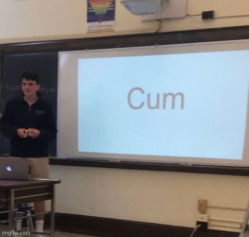 Cum | image tagged in cum | made w/ Imgflip meme maker