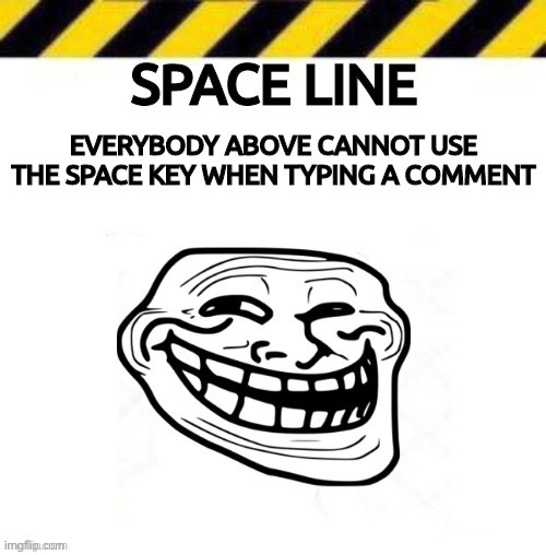 s | image tagged in space line start | made w/ Imgflip meme maker