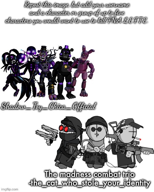 Yes (Shadow Toy Chica's Note: Yeah Moai!) | The madness combat trio
-the_cat_who_stole_your_identity | made w/ Imgflip meme maker