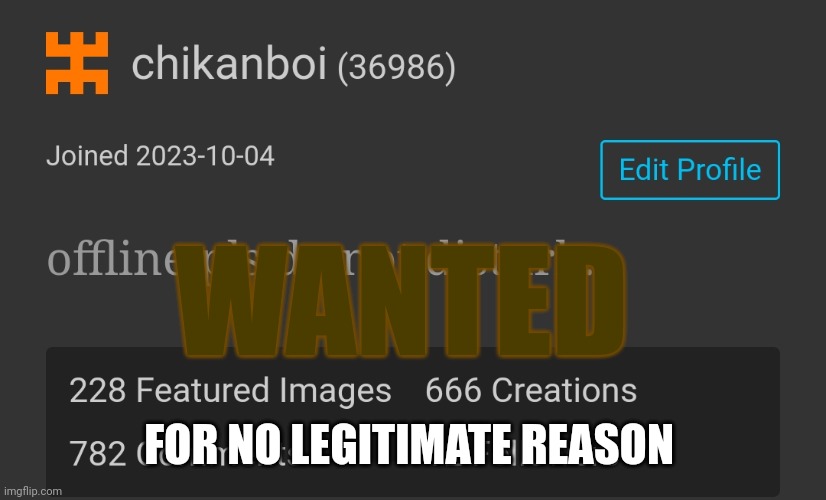 Bruh | WANTED; FOR NO LEGITIMATE REASON | image tagged in but that's none of my business | made w/ Imgflip meme maker