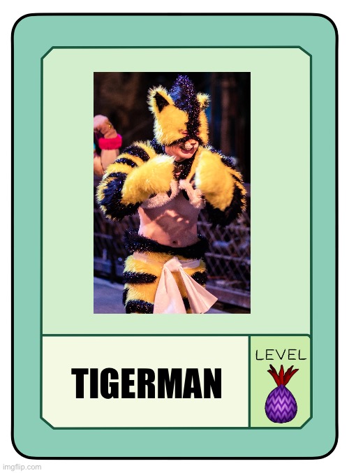 Tigerman of legends | TIGERMAN | image tagged in oc characters pow cards level devil fruit zoan | made w/ Imgflip meme maker