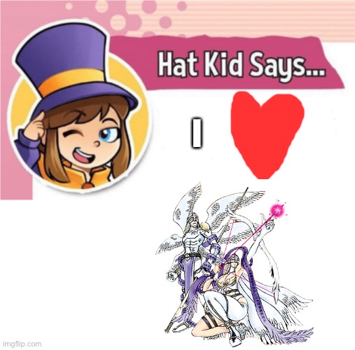 Hat kid loves Angemon and Angewomon as a couple | I | image tagged in hat kid says | made w/ Imgflip meme maker