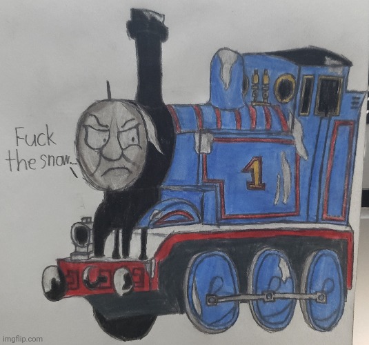 Bro hates snow | image tagged in thomas the tank engine,drawing | made w/ Imgflip meme maker