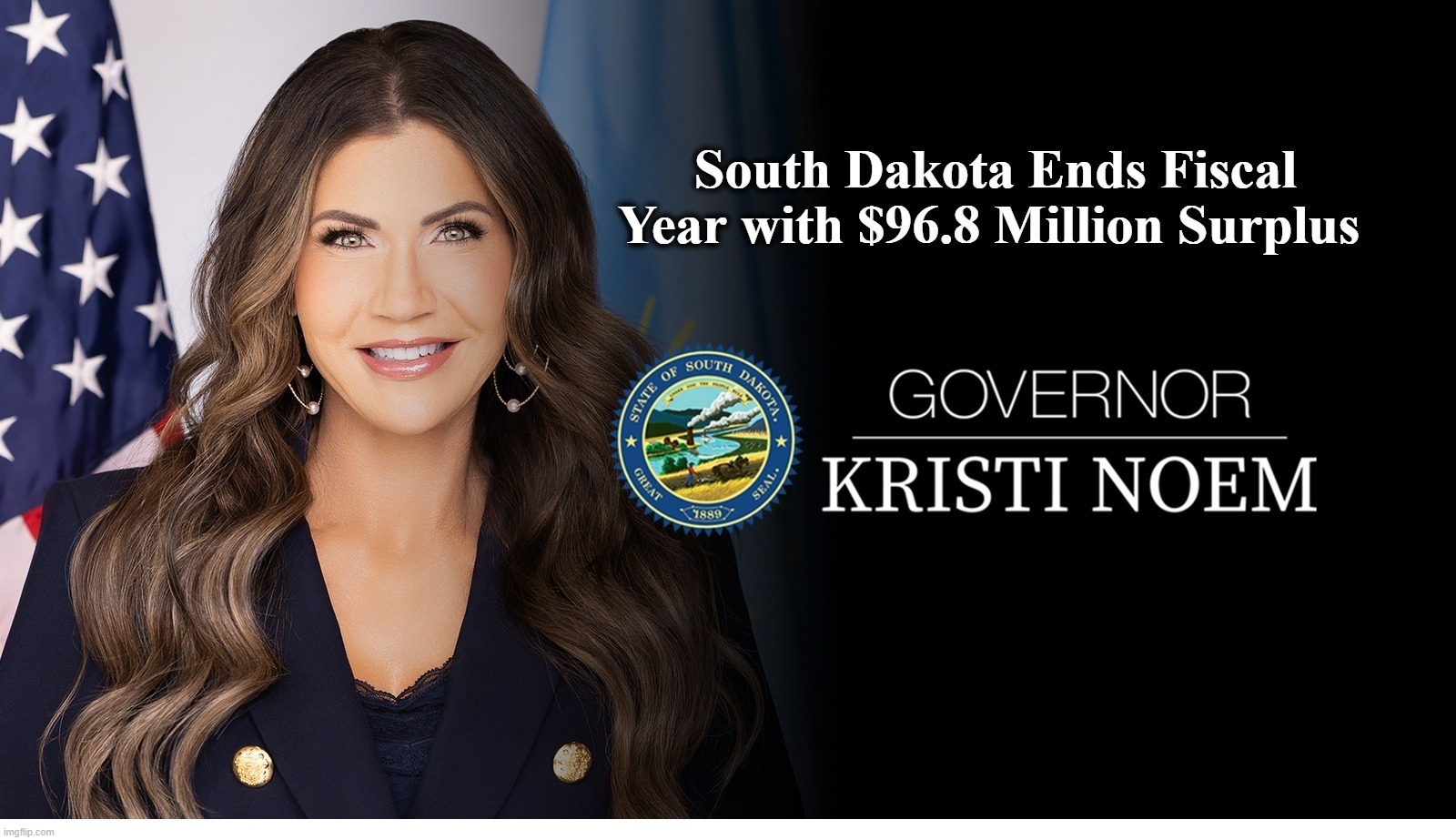 South Dakota Ends Fiscal Year with $96.8 Million Surplus | image tagged in south dakota,kristi noem,budget surplus,red state,liberal vs conservative,conservatism | made w/ Imgflip meme maker