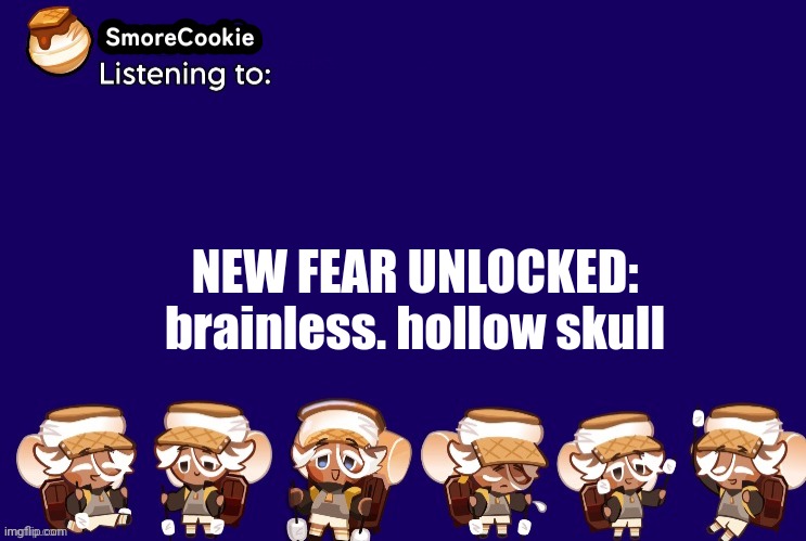 SmoreCookie announcement template v2 (thanks Banditos) | NEW FEAR UNLOCKED:
brainless. hollow skull | image tagged in smorecookie announcement template v2 thanks banditos | made w/ Imgflip meme maker