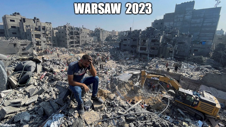 Warsaw 2023 | WARSAW  2023 | image tagged in anti war | made w/ Imgflip meme maker