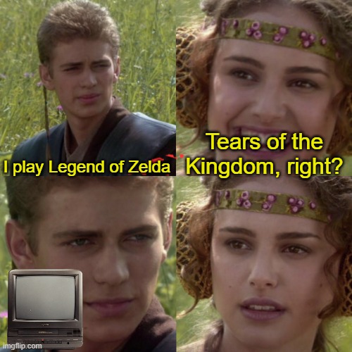 you gotta respect the classics though. | Tears of the Kingdom, right? I play Legend of Zelda | image tagged in for the better right blank,legend of zelda | made w/ Imgflip meme maker
