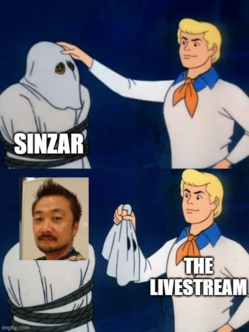 Scooby-Doo Unmasking | SINZAR; THE LIVESTREAM | image tagged in scooby-doo unmasking,FFMemeExvius | made w/ Imgflip meme maker