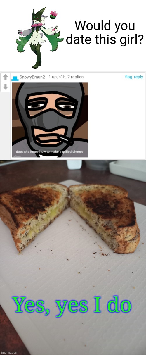 Would you date this girl? Yes, yes I do | made w/ Imgflip meme maker