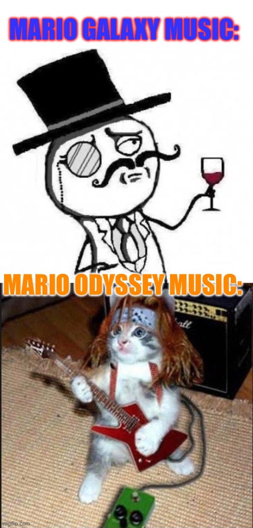 Which one is better? | MARIO GALAXY MUSIC:; MARIO ODYSSEY MUSIC: | image tagged in gaming | made w/ Imgflip meme maker