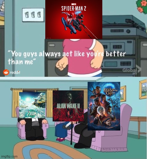 The game awards in the nutshell. | image tagged in you guys always act like you're better than me,memes,funny,lol,so true | made w/ Imgflip meme maker