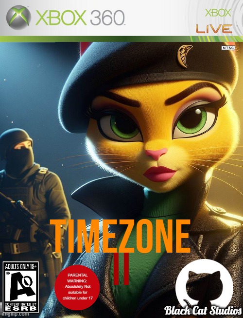 TimeZone II | TimeZone; II; PARENTAL WARNING: 
Aboulutely Not suitable for children under 17; Black Cat Studios | image tagged in timezone,major game cover art,game,idea,cartoon,movie | made w/ Imgflip meme maker