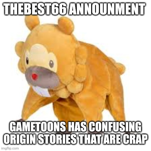 GAMETOONS HAS CONFUSING ORIGIN STORIES THAT ARE CRAP | made w/ Imgflip meme maker