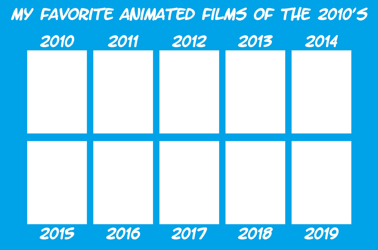 my favorite animated films of the 2010s Blank Meme Template