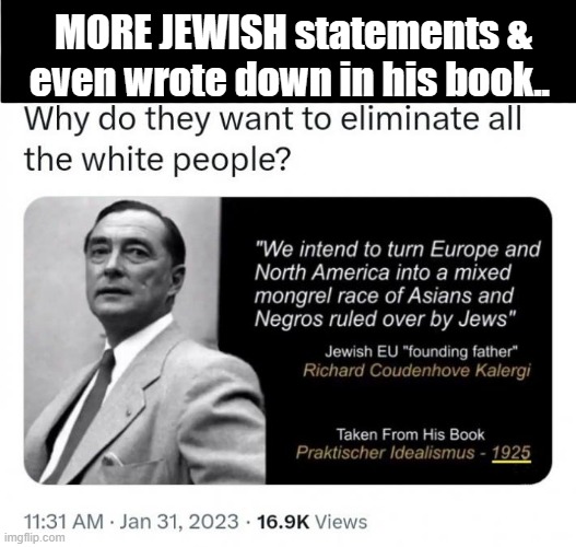 WAS he lieing or is the great reset true ? | MORE JEWISH statements & even wrote down in his book.. | image tagged in nwo,jewish guy,mind control,psychopaths and serial killers | made w/ Imgflip meme maker