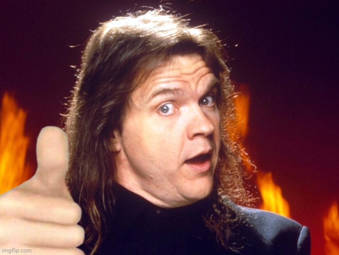 Meatloaf | image tagged in meatloaf | made w/ Imgflip meme maker