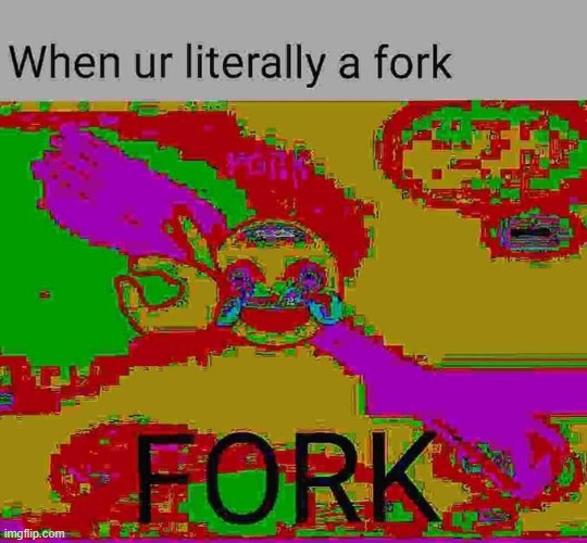 fork | image tagged in fork | made w/ Imgflip meme maker
